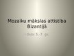 Prezentācija 'Mozaīku mākslas attīstība Bizantijā', 1.