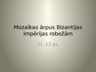 Prezentācija 'Mozaīku mākslas attīstība Bizantijā', 23.