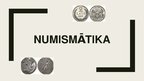 Prezentācija 'Numismātika', 1.