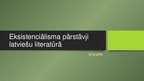 Prezentācija 'Eksistenciālisma pārstāvji latviešu literatūrā', 1.
