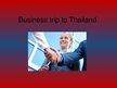 Prezentācija 'Business Trip to Thailand', 1.