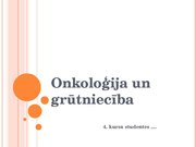 Prezentācija 'Onkoloģija un grūtniecība', 1.