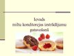 Prezentācija 'Ievads miltu konditorejas izstrādājumu gatavošanā', 1.