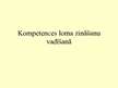 Prezentācija 'Kompetences loma zināšanu vadīšanā', 1.