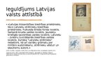 Prezentācija 'Latvijas patrioti vēsturē un mūsdienās', 4.
