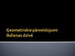 Prezentācija 'Ģeometriskie pārveidojumi', 1.