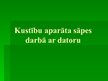 Prezentācija 'Kustību aparāta sāpes darbā ar datoru', 1.