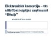 Prezentācija 'Elektroniskā komercija. Tās attīstības iespējas uzņēmumā "Rēnijs"', 1.