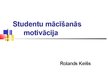 Prezentācija 'Studentu mācīšanās motivācija', 1.