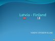 Prezentācija 'Latvia and Finland', 1.