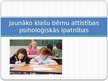 Prezentācija 'Jaunāko klašu bērnu attīstības psiholoģiskās īpatnības', 1.