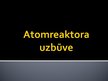 Prezentācija 'Atomreaktora uzbūve', 1.
