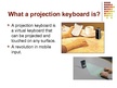 Prezentācija 'Recent Developments in IT. Projection Keyboard', 3.