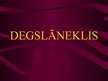 Prezentācija 'Degslāneklis', 1.