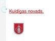 Prezentācija 'Kuldīgas novads. Alas, robežas, cilvēki', 1.