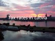 Prezentācija 'Tax Rates in Latvia', 1.