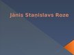 Prezentācija 'Jānis Staņislavs Roze', 1.