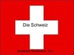 Prezentācija 'Die Schweiz', 1.