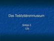 Prezentācija 'Das Teddybärenmuseum', 1.
