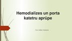Prezentācija 'Hemodialīzes un porta katetru aprūpe', 1.