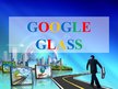 Prezentācija 'Google Glass', 2.
