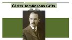 Prezentācija 'Čārlzs Tomlinsons Grīfs', 1.