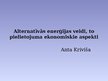 Prezentācija 'Alternatīvās enerģijas veidi, to pielietojuma ekonomiskie aspekti', 1.