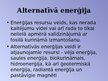 Prezentācija 'Alternatīvās enerģijas veidi, to pielietojuma ekonomiskie aspekti', 3.