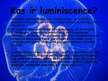 Prezentācija 'Luminiscence', 2.