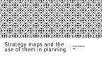 Prezentācija 'Strategy Maps and the Use of Them', 1.