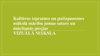 Prezentācija 'Kultūras izpratnes un pašizpausmes mākslā mācību jomas saturs un mācīšanās pieej', 1.