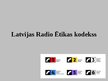 Prezentācija 'Latvijas Radio Ētikas kodekss', 1.