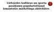 Prezentācija 'Kultūras un sporta pasākumu mārketinga aktivitāšu izvērtējums Lielvārdē - prezen', 8.