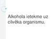 Prezentācija 'Alkohola ietekme uz cilvēka organismu', 1.