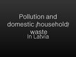 Prezentācija 'Pollution and Domestic Waste', 1.