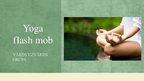 Prezentācija 'Yoga Flash Mob', 1.