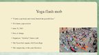 Prezentācija 'Yoga Flash Mob', 3.