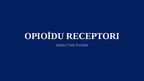 Prezentācija 'Opioīdu receptori', 1.