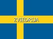 Prezentācija 'Zviedrija', 1.