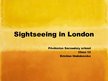 Prezentācija 'Sightseeing in London', 1.