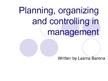 Prezentācija 'Planning, Organizing and Controlling in Management', 1.