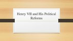 Prezentācija 'Henry VII and His Political Reforms', 1.
