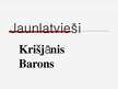 Prezentācija 'Jaunlatvieši. Krišjānis Barons', 1.