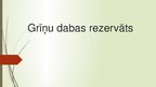 Prezentācija 'Grīņu dabas rezervāts', 1.