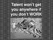 Prezentācija 'Work Beats Talent', 12.