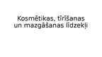 Prezentācija 'Kosmētikas, tīrīšanas un mazgāšanas līdzekļi', 1.
