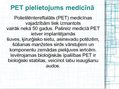 Prezentācija 'PET šķiedras izmantošana medicīnā', 6.