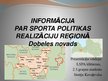 Prezentācija 'Informācija par sporta politikas realizāciju reģionā. Dobeles novads', 1.