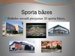 Prezentācija 'Informācija par sporta politikas realizāciju reģionā. Dobeles novads', 8.