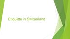 Prezentācija 'Etiquette in Switzerland', 1.